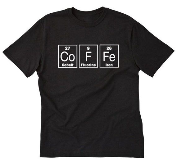 Black t-shirt with "Co F Fe" letters in periodic table boxes, representing "Coffee". A fun design for coffee enthusiasts.