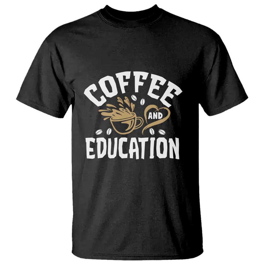 Black t-shirt with "Coffee and Education" text and a coffee cup graphic. A simple design for coffee and education enthusiasts.