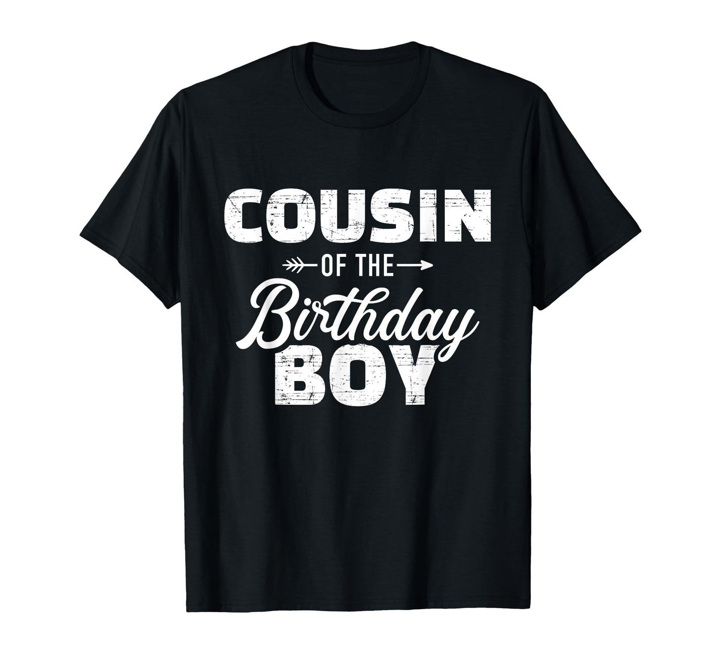 Black t-shirt with "Cousin of the Birthday Boy" in bold white lettering.  Perfect for family birthday celebrations.