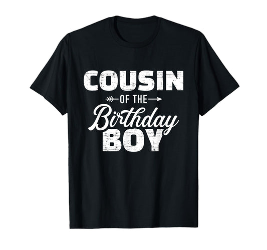 Black t-shirt with "Cousin of the Birthday Boy" in bold white lettering.  Perfect for family birthday celebrations.