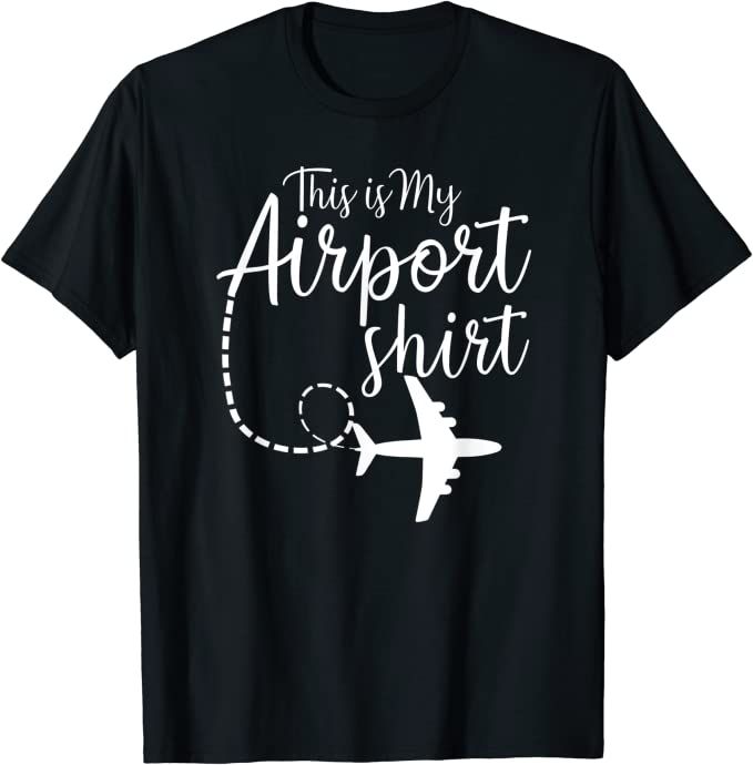 Black t-shirt with white text "This Is My Airport Shirt" and an airplane graphic