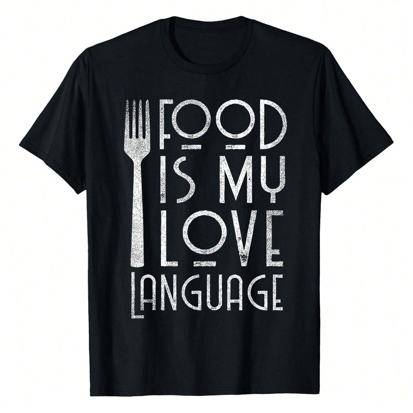 Black t-shirt with "Food Is My Love Language" text and a fork graphic.  A fun, relatable design for food lovers and culinary enthusiasts.