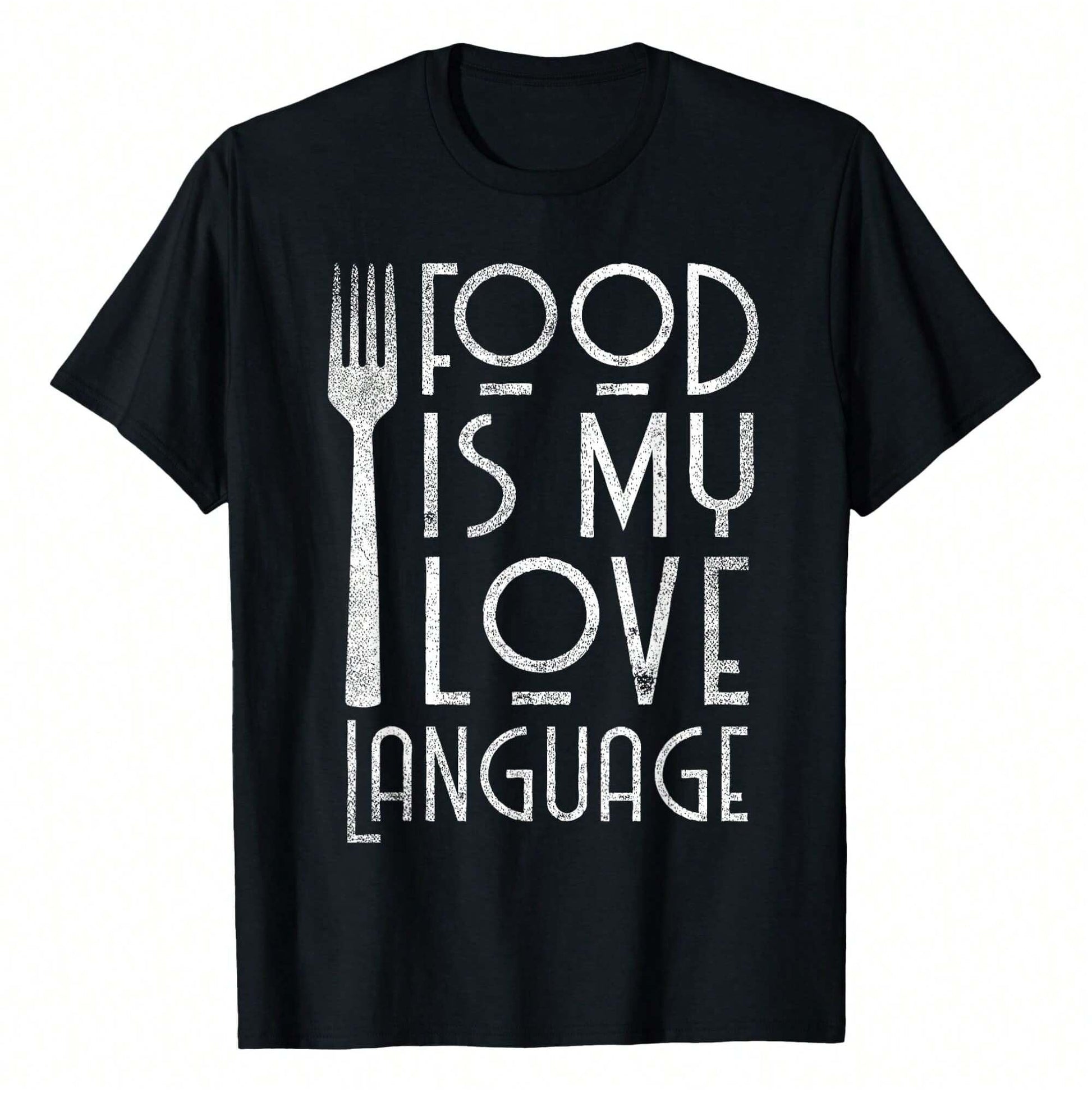 Black t-shirt with "Food Is My Love Language" text and a fork graphic.  A fun, relatable design for food lovers and culinary enthusiasts.