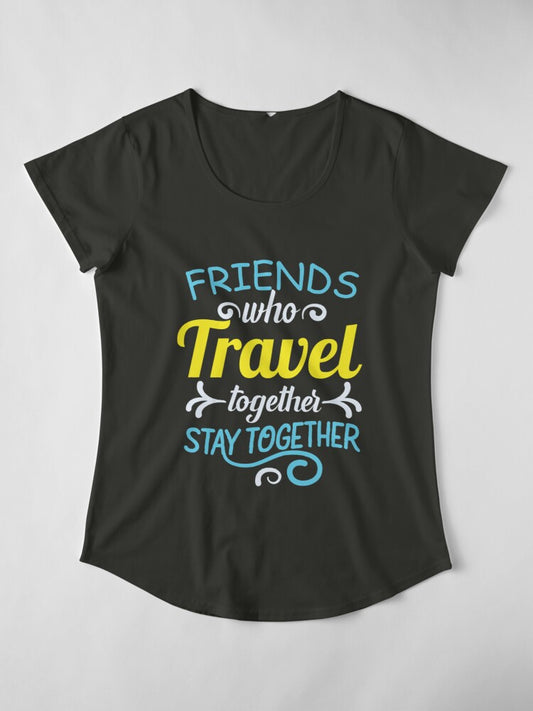  Dark gray t-shirt with a colorful text design that reads "FRIENDS who Travel together STAY TOGETHER".