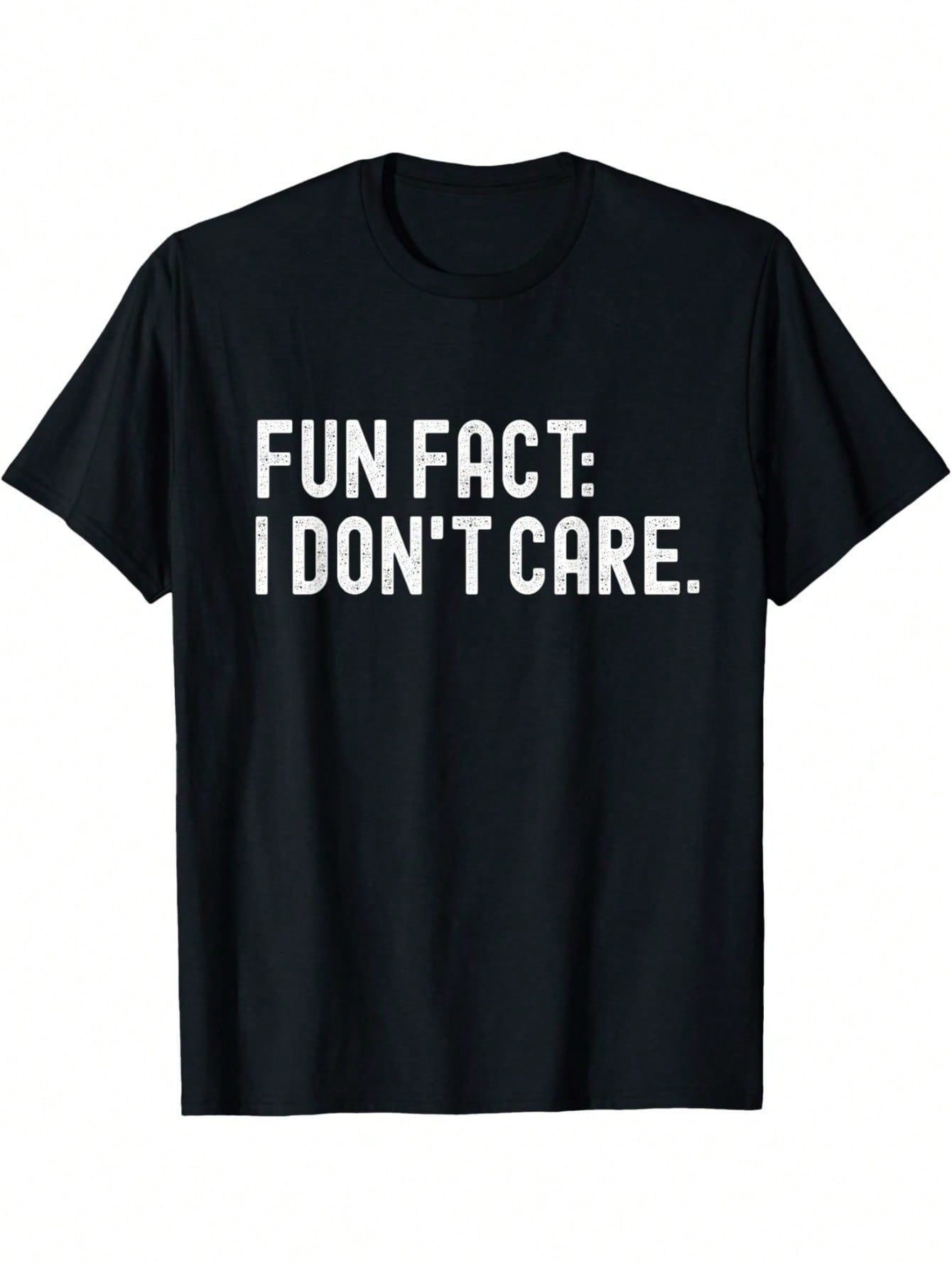  Black t-shirt with bold white text "FUN FACT: I DON'T CARE."