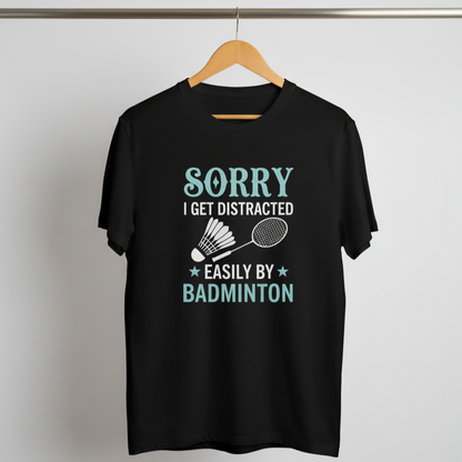 Easily Distracted by Badminton Funny Designed T-Shirt