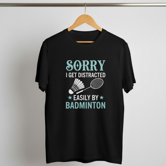 Easily Distracted by Badminton Funny Designed T-Shirt