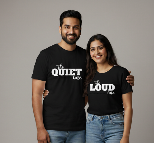 "THE QUIET ONE / THE LOUD ONE" matching couple T-shirts