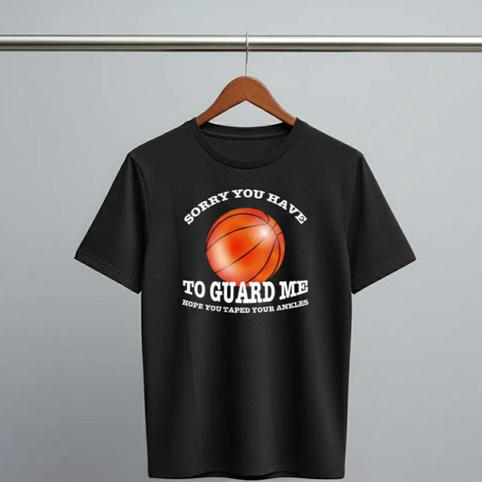 DivviK "Sorry You Have to Guard Me" Funny Basketball Player Quote T-Shirt