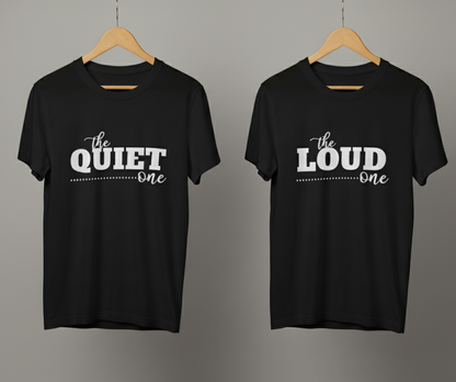 "THE QUIET ONE / THE LOUD ONE" matching couple T-shirts