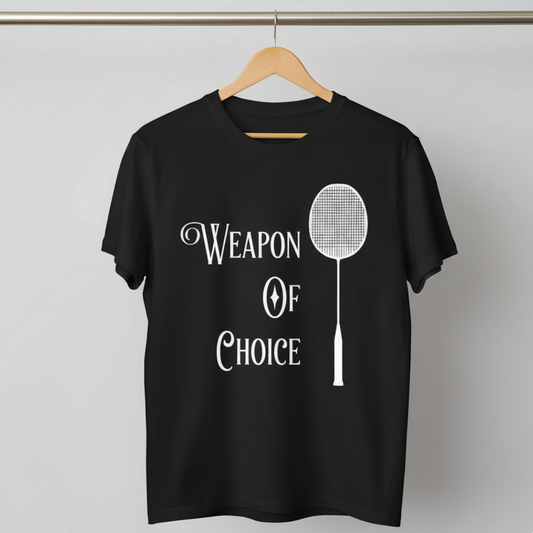 Weapon of Choice Badminton T-Shirt