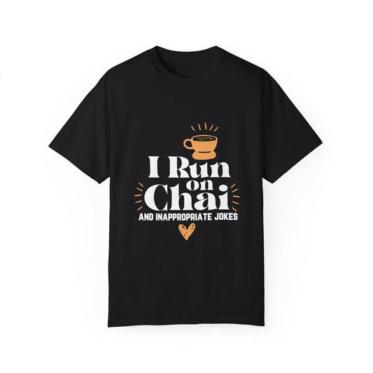  Black t-shirt with orange and white text "I Run on Chai AND INAPPROPRIATE JOKES" and a steaming cup graphic. The reference to "chai" might suggest a South Asian cultural context.