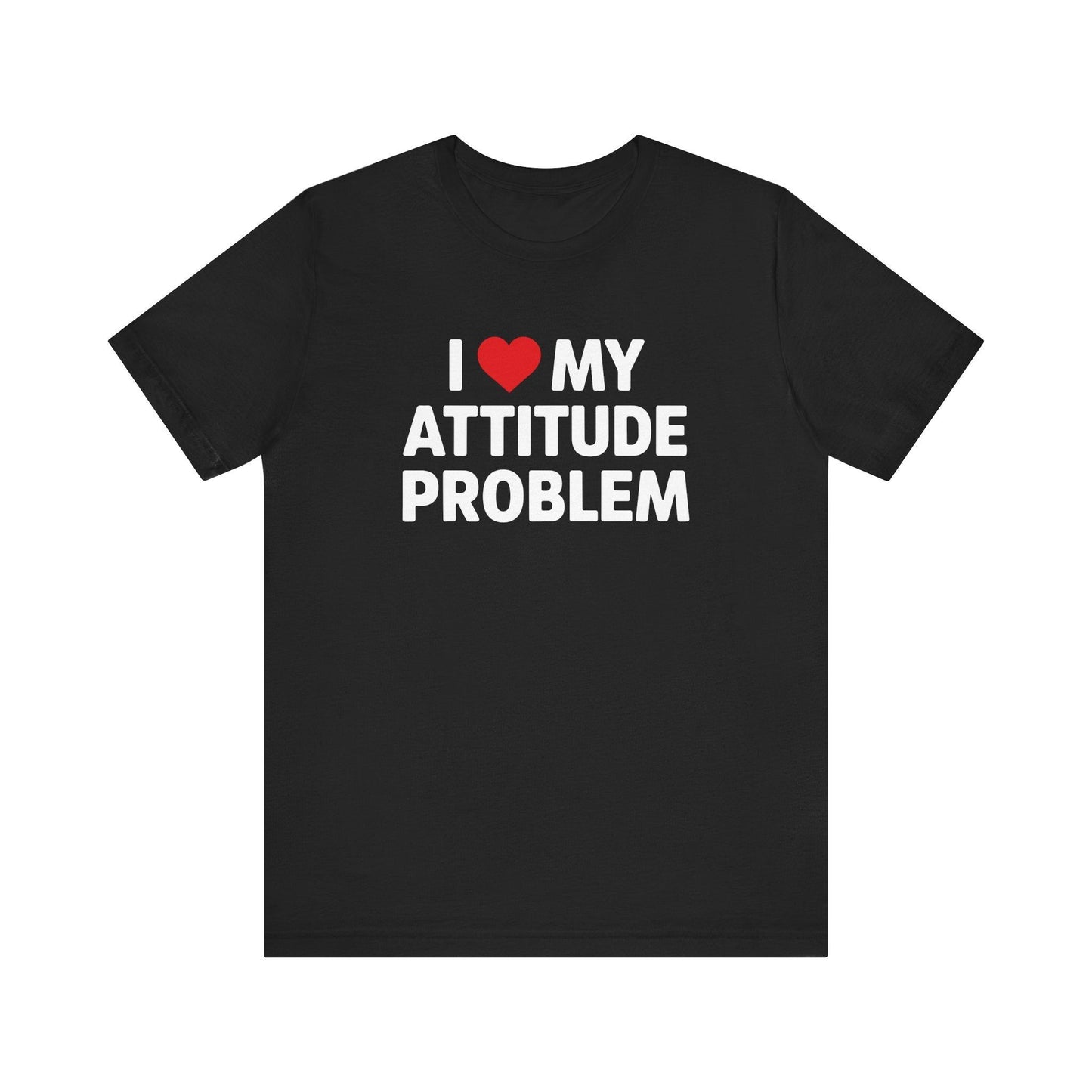 Black t-shirt with "I Love My Attitude Problem" text and a red heart graphic.