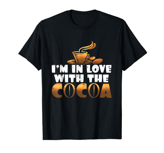 Black t-shirt with "I'm in love with the cocoa" text and a cocoa cup graphic. A passionate design for cocoa enthusiasts.