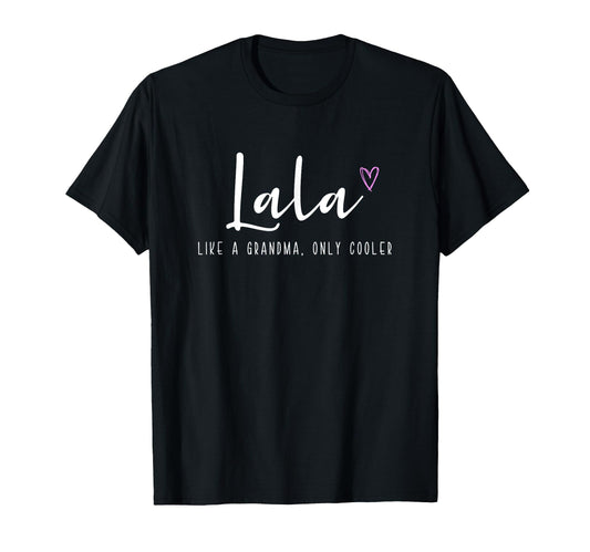 Black t-shirt with "Lala Like A Grandma Only Cooler" text in white with a pink heart.