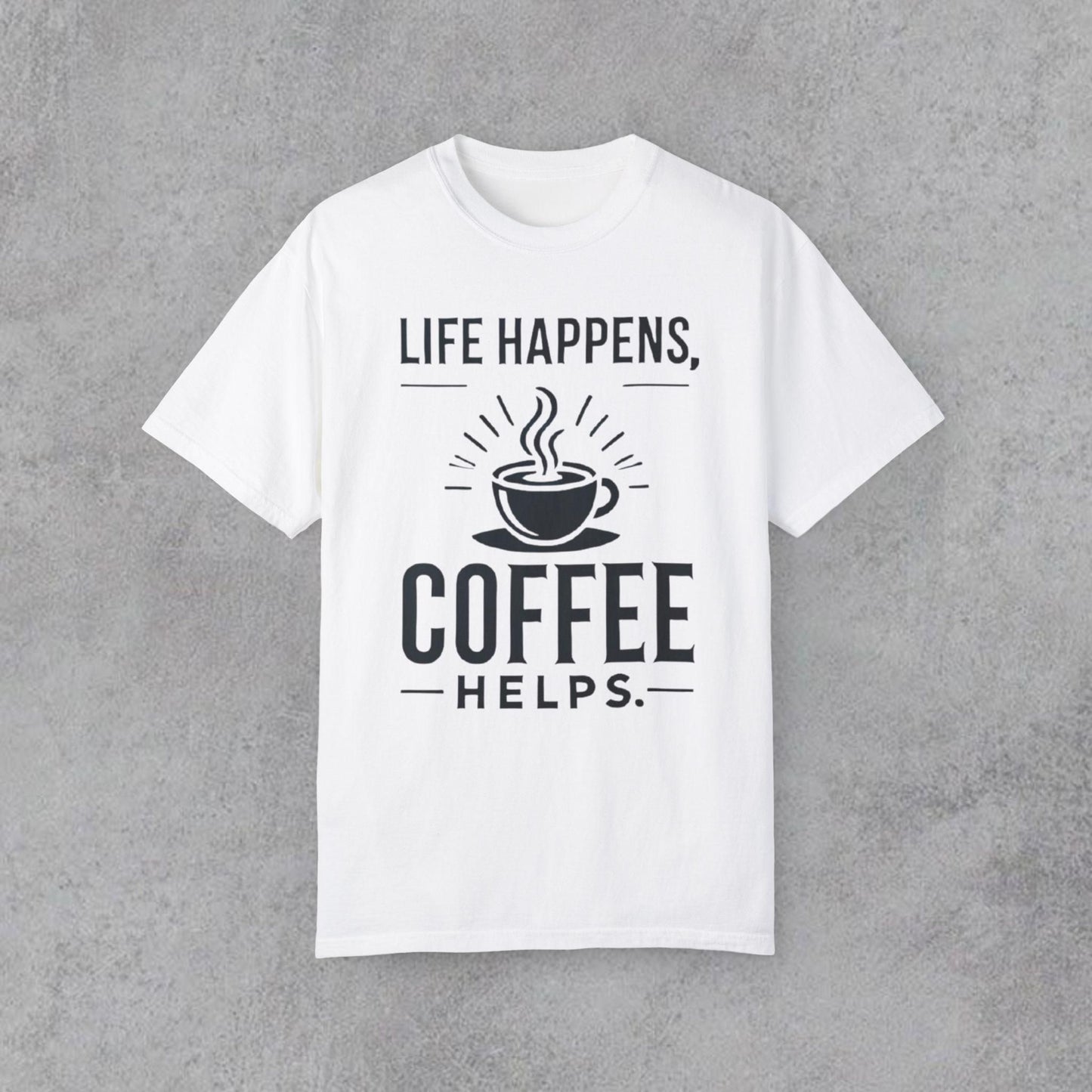 White t-shirt with "Life Happens, Coffee Helps." text and a steaming coffee cup graphic. A comforting and relatable design for coffee lovers.