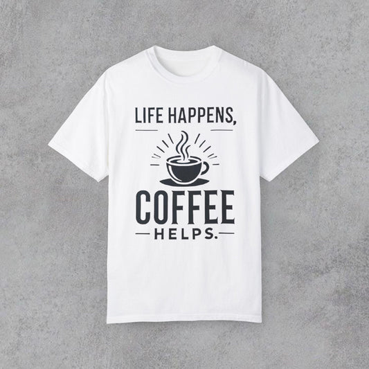 White t-shirt with "Life Happens, Coffee Helps." text and a steaming coffee cup graphic. A comforting and relatable design for coffee lovers.