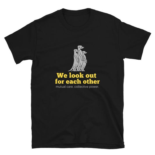 Black t-shirt with a meerkat graphic and "We look out for each other" text.