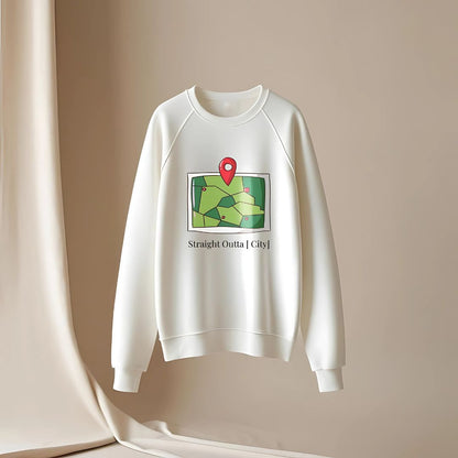 "Straight Outta [City]" Sweatshirt