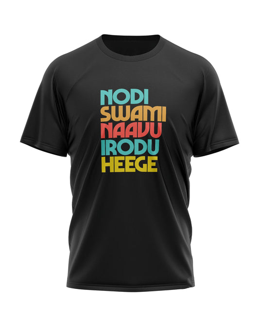 Black t-shirt with "Nodi Swamy Naavirodu Heege" in Kannada script, translating to "See sir, this is how we are." A casual design with a colloquial Kannada phrase.