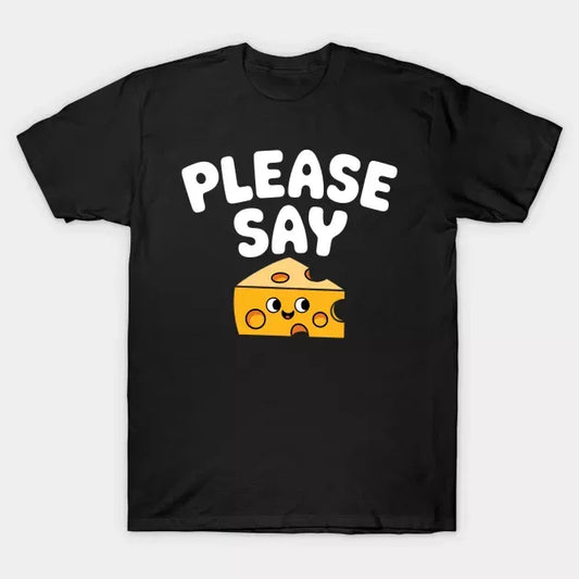 Black t-shirt with "Please Say Cheese" text and a cartoon cheese slice graphic.  A playful design for cheese lovers with a sense of humor.