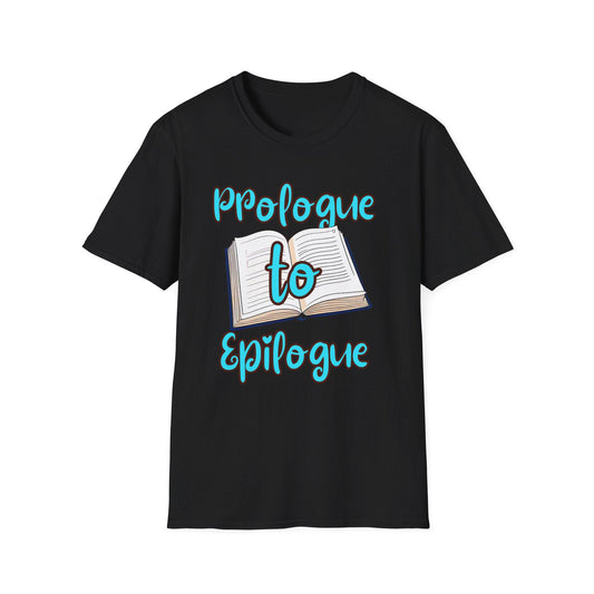 Black t-shirt with "Prologue to Epilogue" text and an open book graphic.  A perfect gift for writers and book lovers.