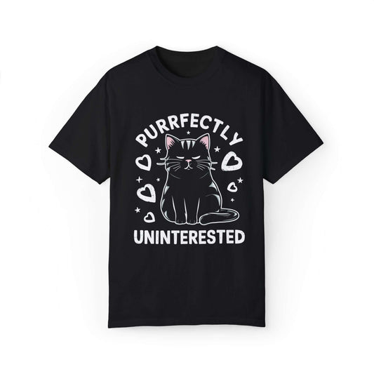 "Purrfectly Uninterested" t-shirt features a distinctive, high-quality print on premium fabric, showcasing our commitment to exceptional design and material excellence.