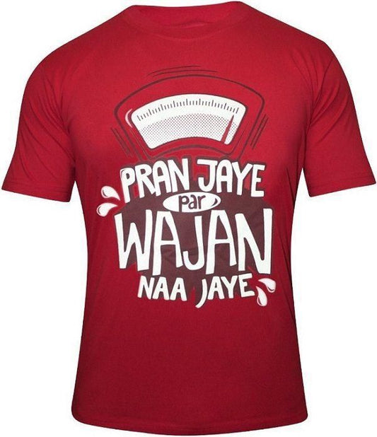 Red t-shirt with a weight scale graphic and white text "PRAN JAYE PAR WAJAN NAA JAYE" (Life may go, but weight should not).