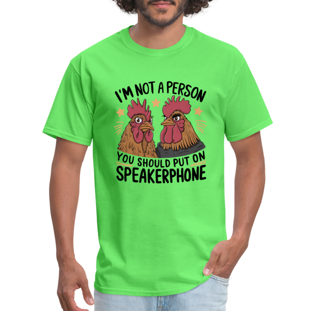 Bright green t-shirt with "I'm Not A Person You Should Put On Speakerphone" text and chicken illustrations