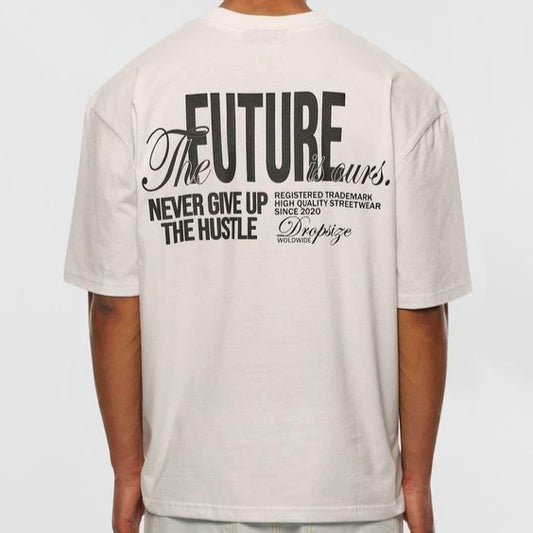 Light-colored oversize t-shirt with "The Future is Ours" text, "Never Give Up The Hustle" text, and "Dropize" branding on the back.
