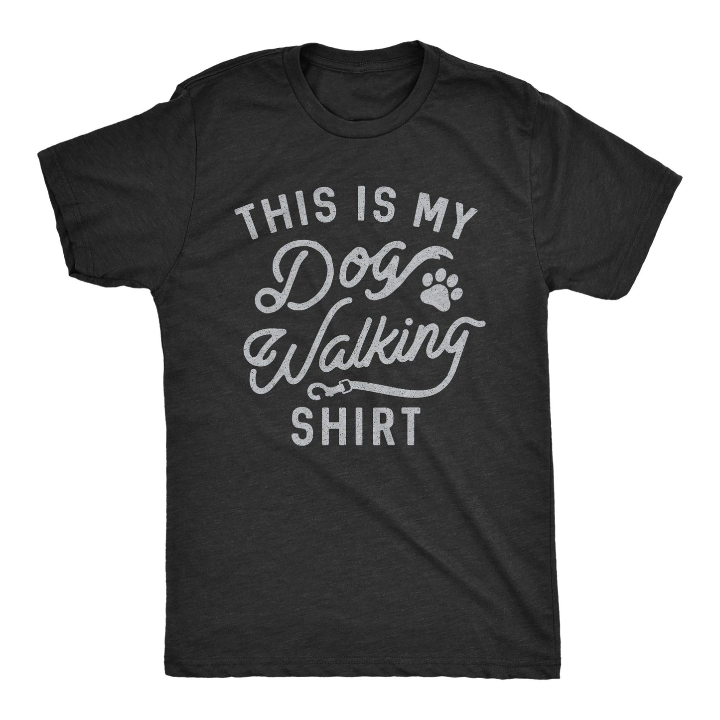 Dark gray t-shirt with white script text "This Is My Dog Walking Shirt" and paw print graphic.