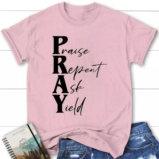 PRAY Acronym Christian T-Shirt – Praise, Repent, Ask, Yield