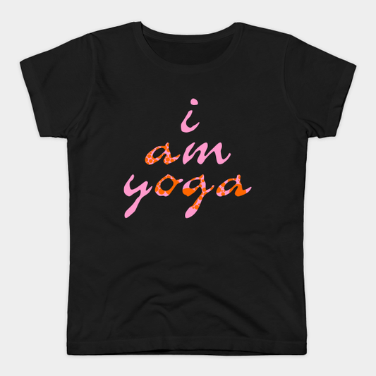 Black t-shirt with "I Am Yoga" in pink and orange floral script.