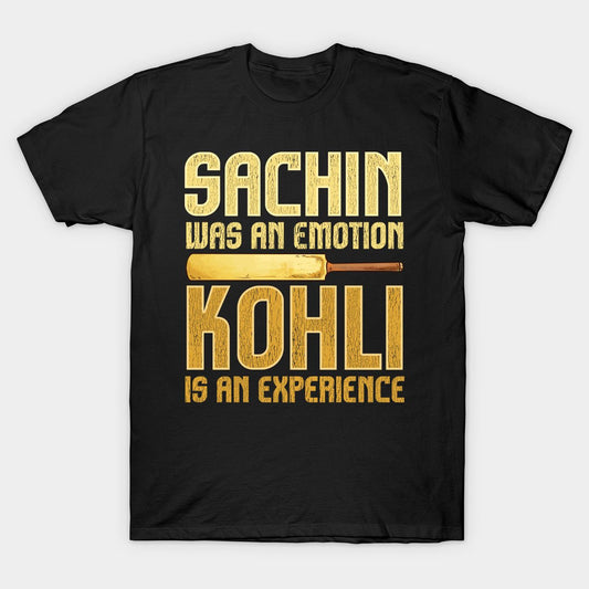 Sachin Was An Emotion But Kohli is An Experience Cricket Special T-Shirt