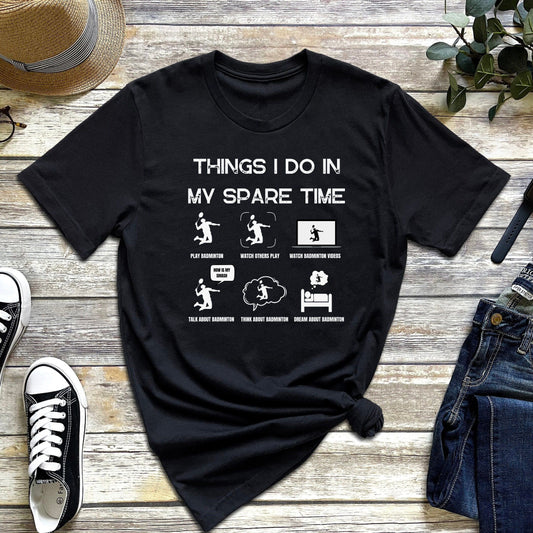 Badminton Spare Time Funny Sport Activities T-Shirt