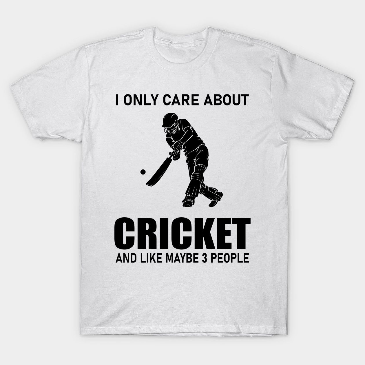 I Only Care About Cricket T-Shirt