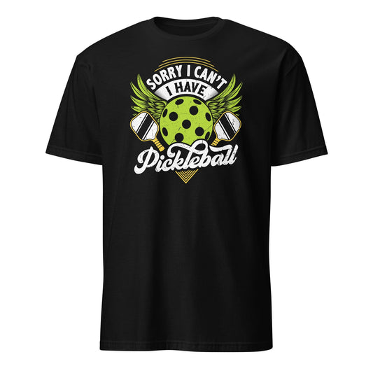 Black t-shirt with "Sorry I can't have Pickleball" text and pickleball graphic.