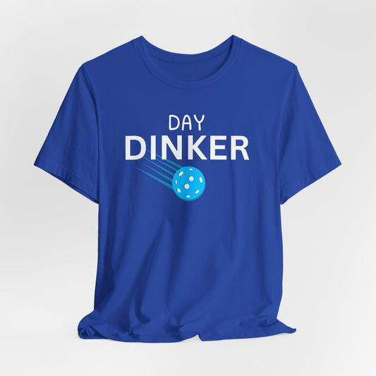 Blue t-shirt with "Day Dinker" text and pickleball graphic.