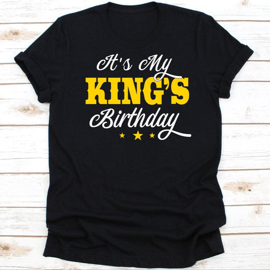 It’s My King’s Birthday – Special Birthday Mates T-Shirt