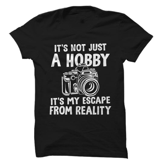 "Photography: My Escape from Reality" T-Shirt