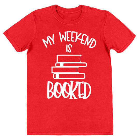 My Weekend Is Booked - Book Lovers T-Shirts