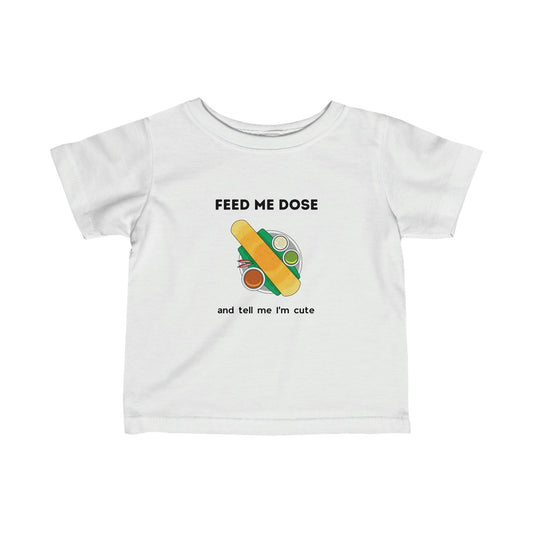 Feed Me Dose And Tell Me I'Me Cute Kids T-Shirt
