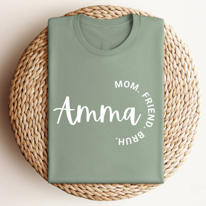 Amma - Mom. Friend. Bruh. T-Shirts