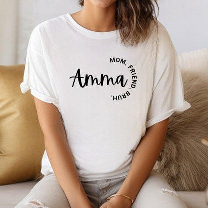 Amma - Mom. Friend. Bruh. T-Shirts