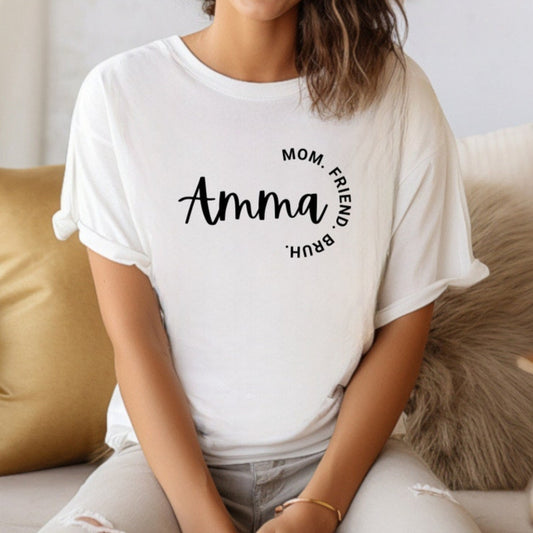 Amma - Mom. Friend. Bruh. T-Shirts