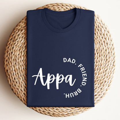 Appa - Dad. Friend. Bruh - T-Shirt