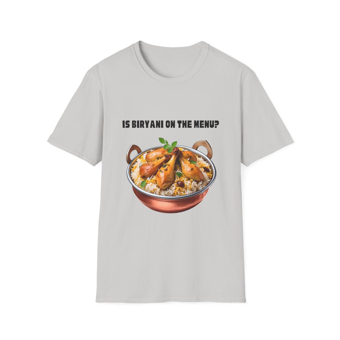 Is Biryani On The Menu ? Biryani Lover T-Shirt