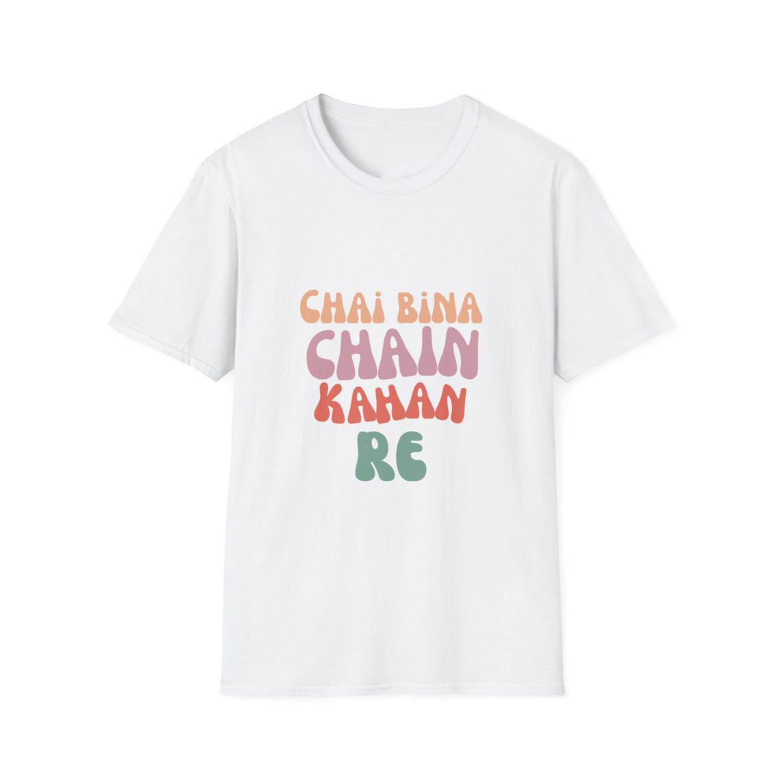 Chai Bina Chain Kahan Re ! - Tea Lover T-Shirt