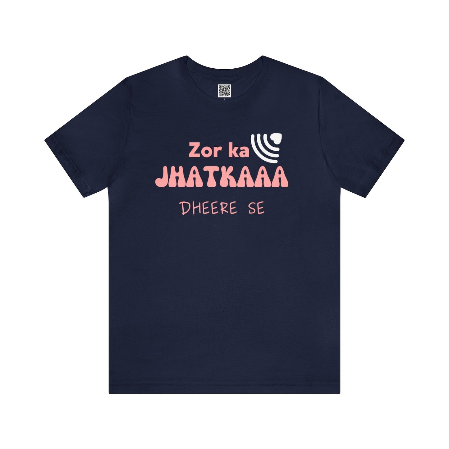Zor Ka Jhatkaaa Dheere Se - Funny T-Shirts