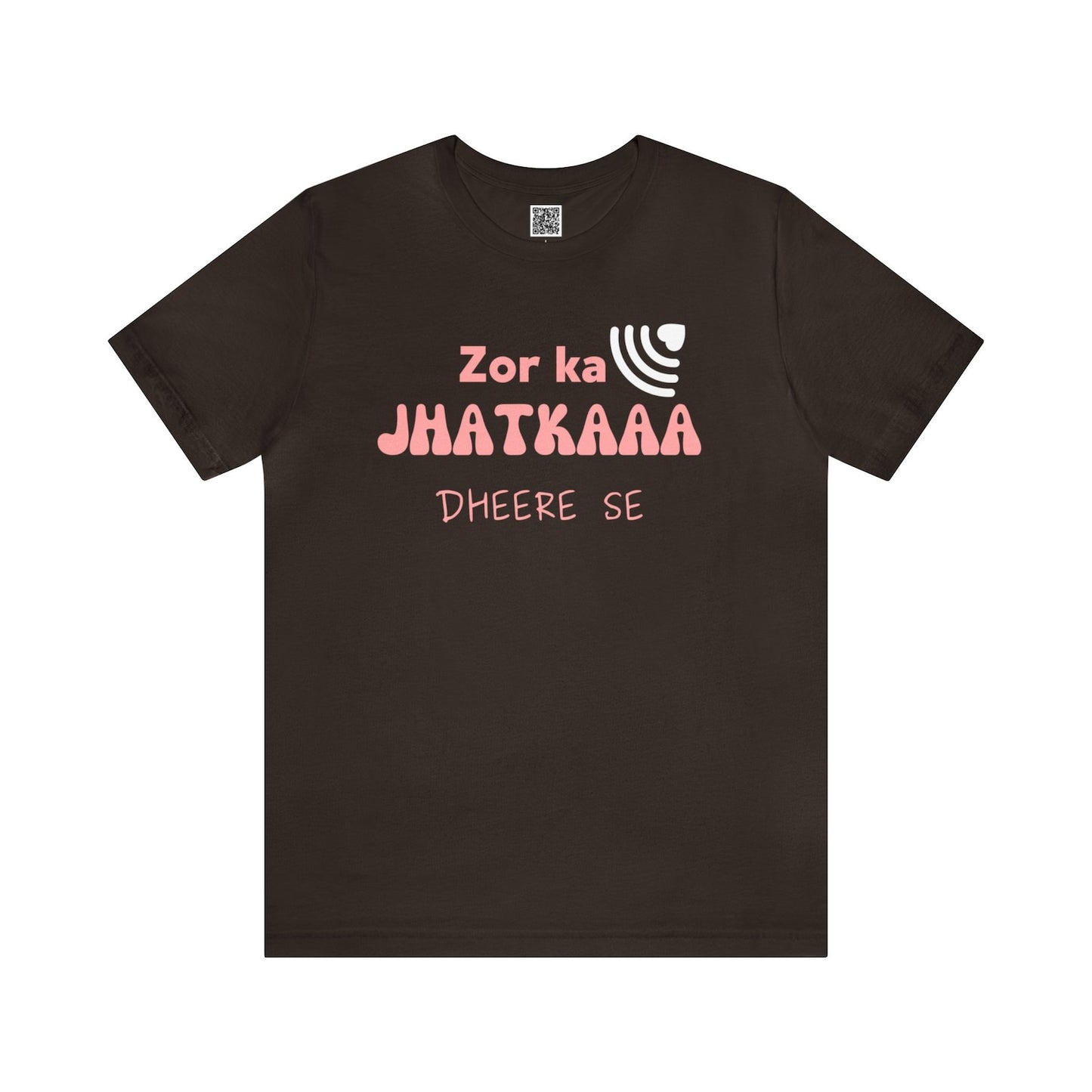 Zor Ka Jhatkaaa Dheere Se - Funny T-Shirts